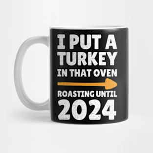 I Put A Turkey In That Oven 2024 Thanksgiving Pregnancy Mug